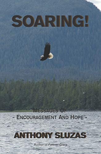 Soaring! Messages Of Encouragement And Hope