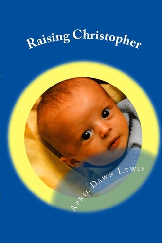 Raising Christopher Based on a True Story