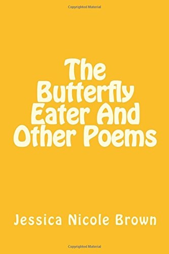 The Butterfly Eater And Other Poems