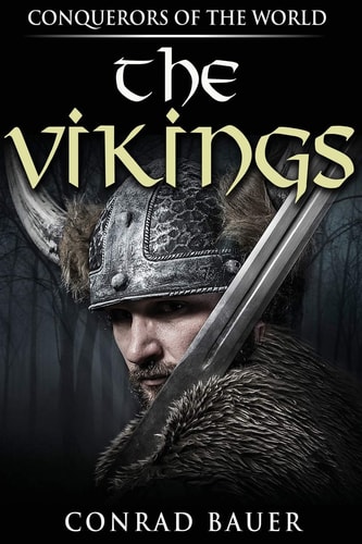 The Vikings Conquerors of the World
