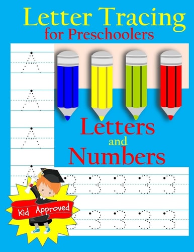 Letter Tracing: Preschool Letters and Numbers: Letter Books for Preschool Preschool Activity Book: Preschool LetterTracing: Preschool Numbers Workbook