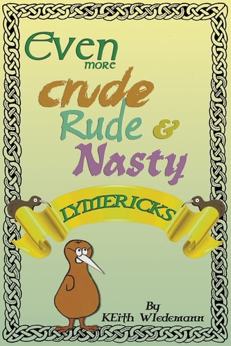 Even More Crude, Rude, and Nasty Lymericks