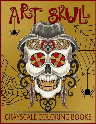 Art Skull Grayscale Coloring Books Grayscale Coloring Books for Adults, Skull Coloring Book for Relaxation and Stress Relief
