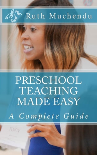 Preschool Teaching Made Easy A Complete Guide