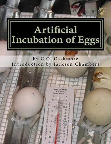 Artificial Incubation of Eggs 'Thrashed Out' Theoretically, Practically and Historically