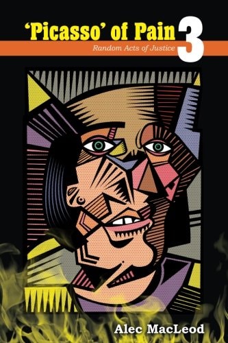 'Picasso' of Pain 3 Random Acts of Justice