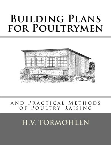 Building Plans for Poultrymen And Practical Methods of Poultry Raising