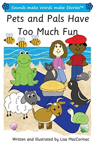 Pets and Pals Have Too Much Fun Sounds Make Words Make Stories, Plus Level, Series 1, Book 14