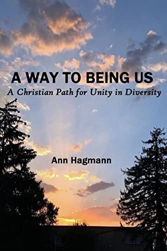A Way to Being Us A Christian Path for Unity in Diversity