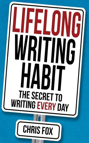 Lifelong Writing Habit The Secret to Writing Every Day