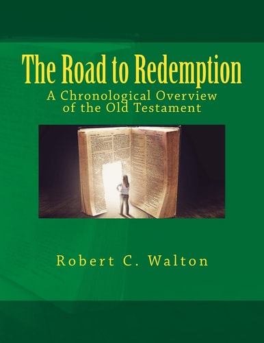 The Road to Redemption A Chronological Overview of the Old Testament