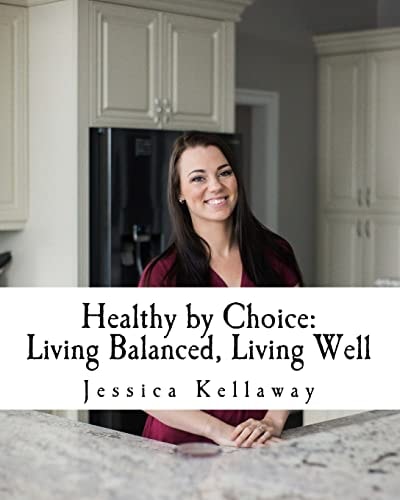 Healthy by Choice Living Balanced, Living Well
