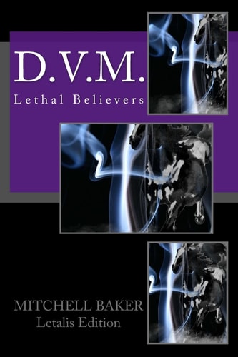 D. V. M. Lethal Believers