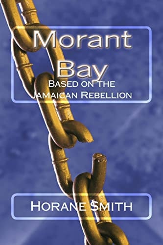 Morant Bay Based on the Jamaican Rebellion