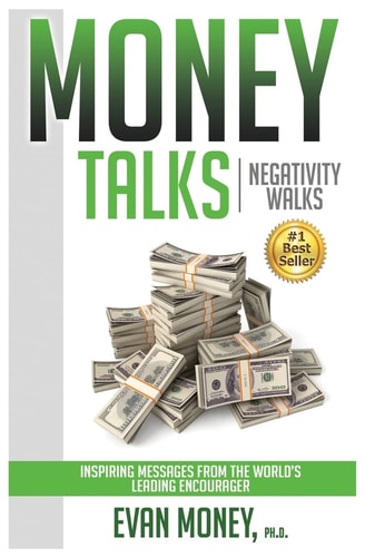 Money Talks Negativity Walks Inspiring Messages from the World's Leading Encourager