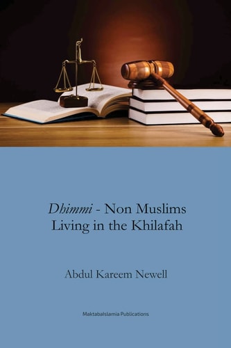 Dhimmi - Non Muslims Living in the Khilafah
