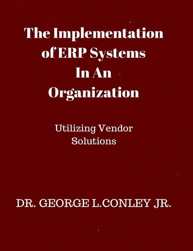 The Implementation of ERP Systems In An Organization Utilizing Vendor Solutions