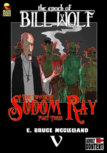 The Epoch of Bill Wolf V The Tower of Sodom Ray Part Three
