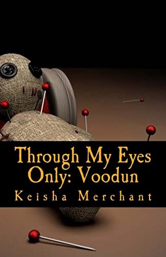 Through My Eyes Only: Voodun In the 21st Century
