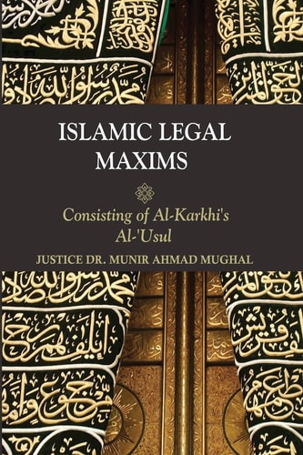 Islamic Legal Maxims Consisting of Al Karkhi's Al-Usul