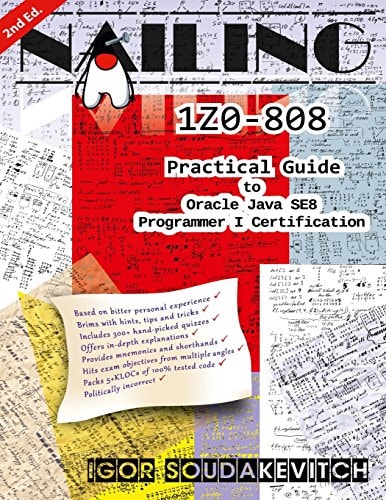 Nailing 1Z0-808 Practical Guide to Oracle Java SE8 Programmer I Certification