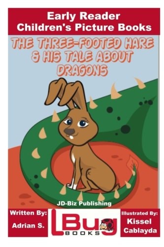 The Three-Footed Hare and His Tale about Dragons - Early Reader - Children's Picture Books