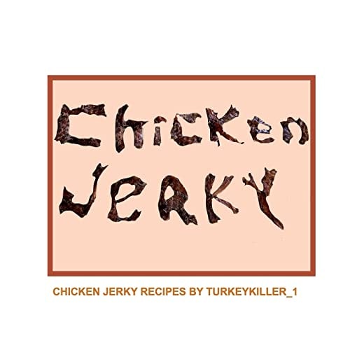 Chicken Jerky Chicken Jerky Recipes by Turkeykiller_1