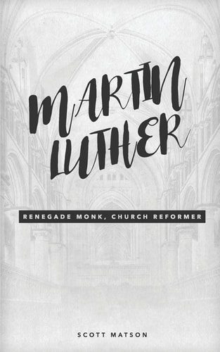 Martin Luther Renegade Monk, Church Reformer