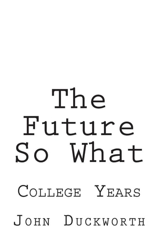 The Future So What College Years