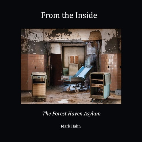 From the Inside The Forest Haven Asylum