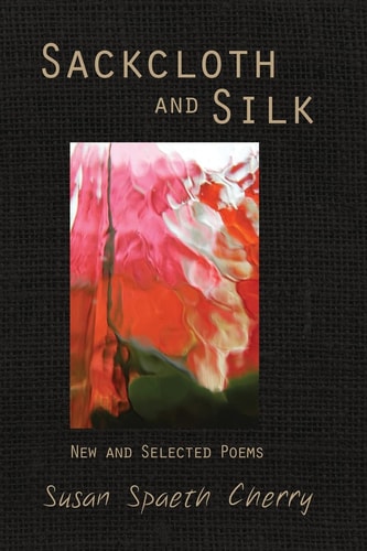 Sackcloth and Silk New and Selected Poems