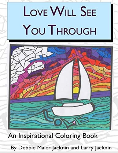 Love Will See You Through An Inspirational Coloring Book