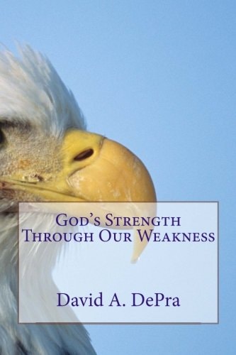 God's Strength Through Our Weakness