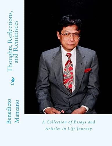 Thoughts, Reflections, and Reminisces A Collection of Essays and Articles in Life Journey