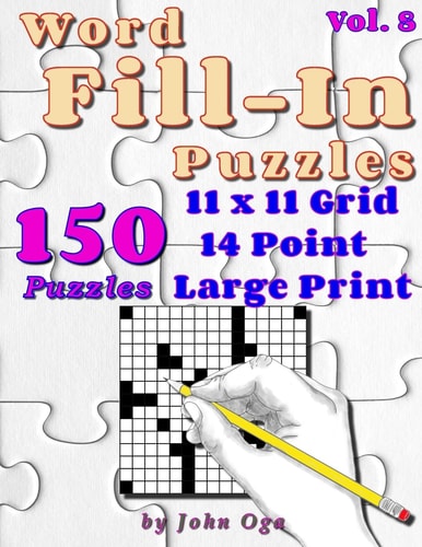 Word Fill-In Puzzles Fill In Puzzle Book, 150 Puzzles: Vol. 8
