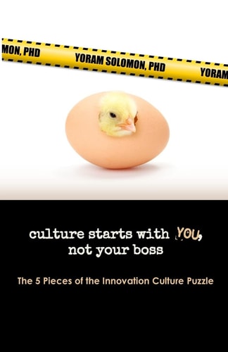 Culture Starts with YOU, Not Your Boss. The 5 Pieces of the Innovation Culture Puzzle