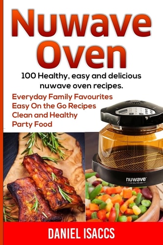 Nuwave Oven Nuwave Oven Recipes, Nuwave Airfryer Cookbook, Easy Nuwave Recipes, Family Everyday Recipes