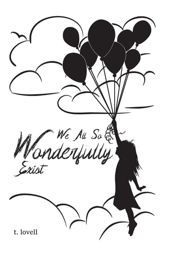 We All So Wonderfully Exist A Book of Poetry
