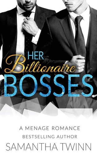 Her Billionaire Bosses A Menage Romance