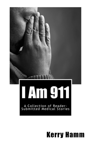 I Am 911 A Collection of Reader-Submitted Medical Stories