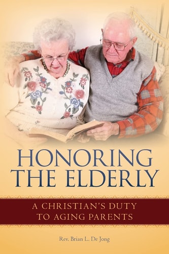 Honoring the Elderly A Christian's Duty to Aging Parents