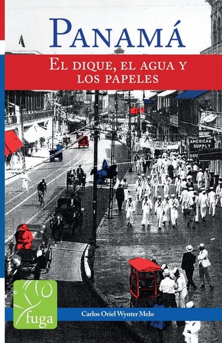 Panamá El dique, el agua y los papeles