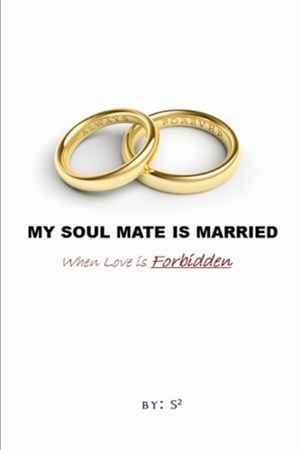 My Soul Mate Is Married When Love Is Forbidden