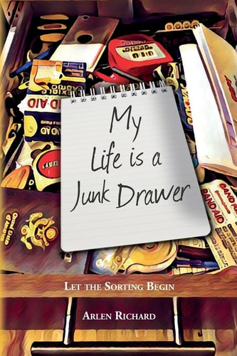 My Life Is a Junk Drawer Let the Sorting Begin