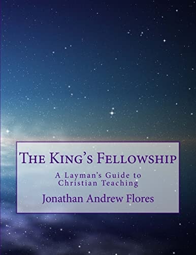 The King's Fellowship A Layman's Guide to Christian Teaching