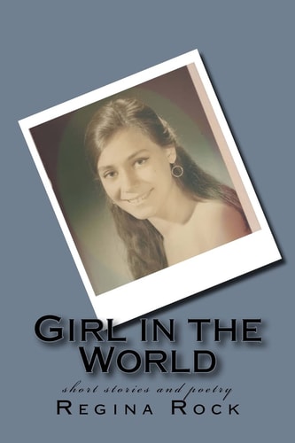 Girl in the World Short Stories and Poetry