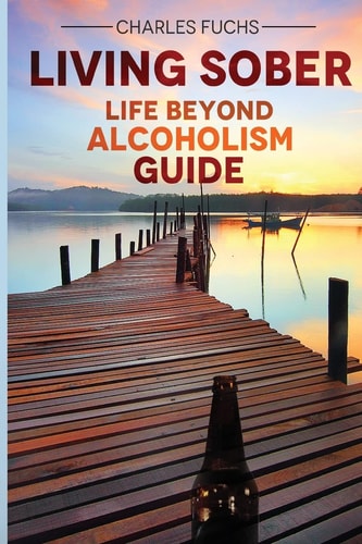 Living Sober Life Beyond Alcoholism Guide