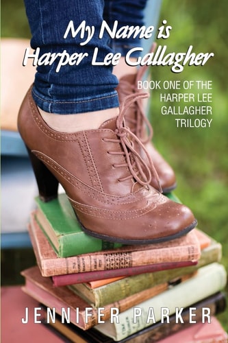 My Name Is Harper Lee Gallagher First in the Harper Lee Gallagher Trilogy