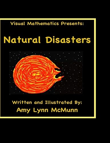 Visual Mathematics Presents: Natural Disasters