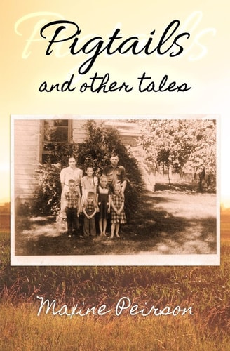 Pigtails and Other Tales Growing Up in Indian Cove in '50s And '60s